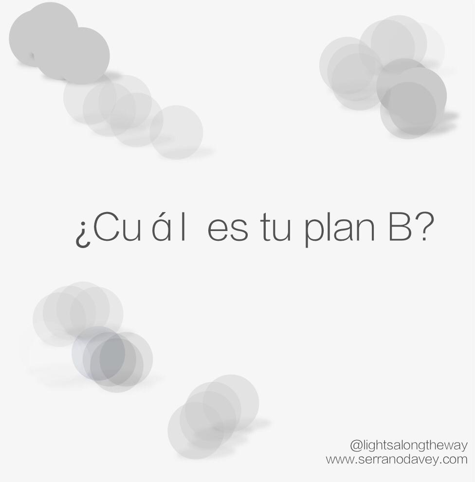 ¿Cuál es tu Plan B?