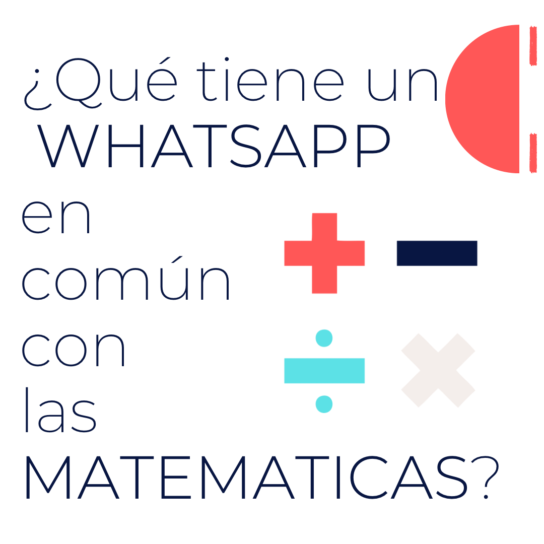 ¿Qué tiene WhasApp en común con las Matemáticas?